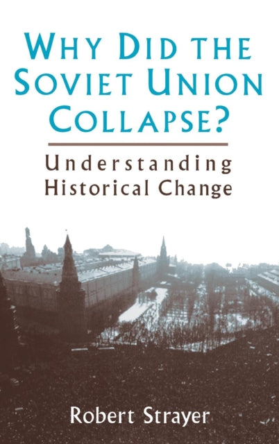 Book cover of: Why Did the Soviet Union Collapse?: Understanding Historical Change