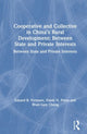 Book cover of: Cooperative and Collective in China's Rural Development: Between State and Private Interests