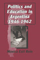 Book cover of: Politics and Education in Argentina, 1946-1962