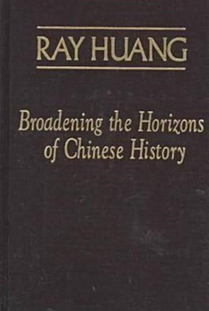 Book cover of: Broadening the Horizons of Chinese History