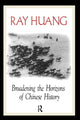 Book cover of: Broadening the Horizons of Chinese History. By: Ray Huang