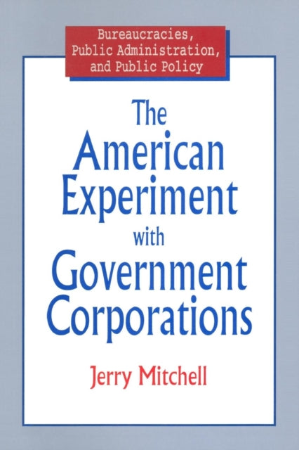 Book cover of: American Experiment with Government Corporations. By: Jerry Mitchell