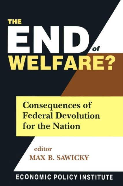 Book cover of: End of Welfare?. By: Max B. Sawicky