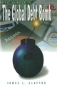 Book cover of: Global Debt Bomb. By: Clayton, James L.