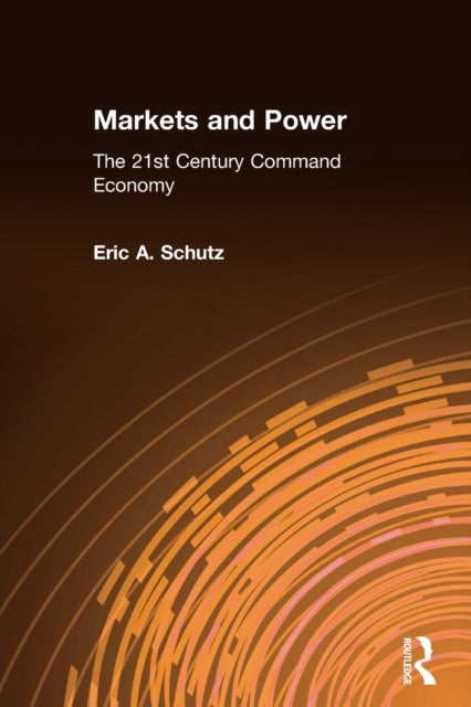 Book cover of: Markets and Power. By: Eric A. Schutz