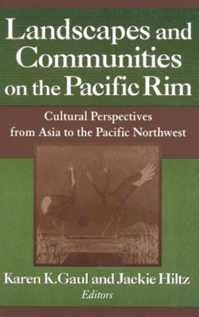 Book cover of: Landscapes and Communities on the Pacific Rim: From Asia to the Pacific Northwest