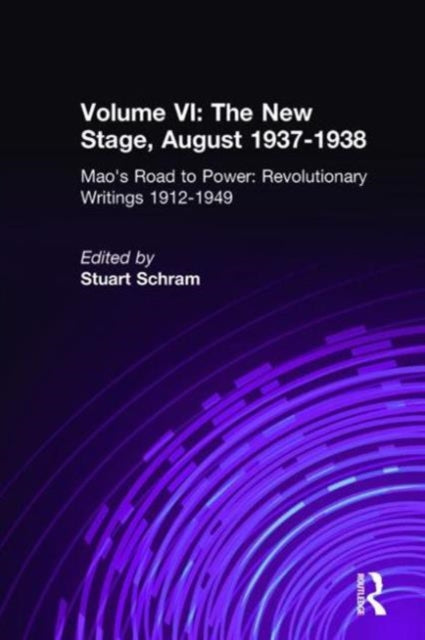 Book cover of: Mao's Road to Power: Revolutionary Writings, 1912-49: v. 6: New Stage (August 1937-1938). By: Stuart R. Schram