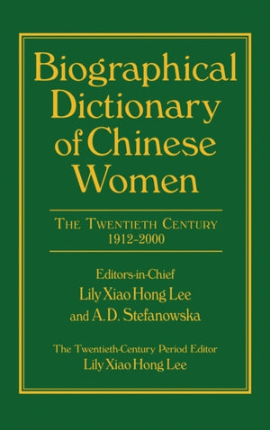 Biographical Dictionary of Chinese Women: v. 2: Twentieth Century