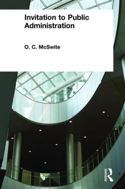 Book cover of: Invitation to Public Administration. By: O. C. McSwite