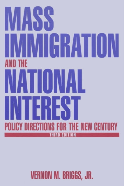 Book cover of: Mass Immigration and the National Interest. By: Vernon M. Briggs