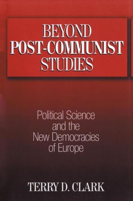 Book cover of: Beyond Post-communist Studies. By: Terry D. Clark