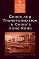 Book cover of: Crisis and Transformation in China's Hong Kong