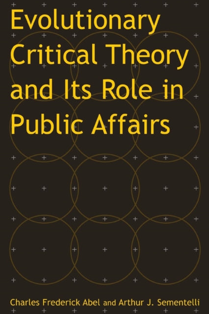 Book cover of: Evolutionary Critical Theory and Its Role in Public Affairs. By: Charles Frederick Abel