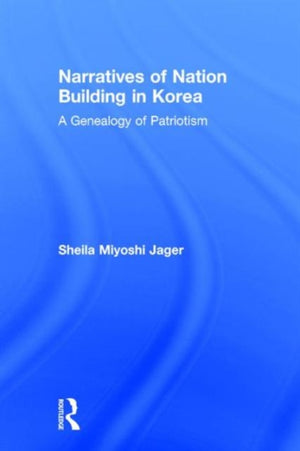 Narratives of Nation-Building in Korea