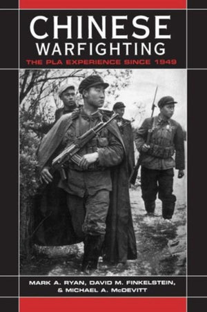 Chinese Warfighting: The PLA Experience since 1949