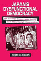 Book cover of: Japan's Dysfunctional Democracy: The Liberal Democratic Party and Structural Corruption. By: Roger W. Bowen