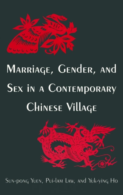 Book cover of: Marriage, Gender and Sex in a Contemporary Chinese Village. By: Peilin Luo
