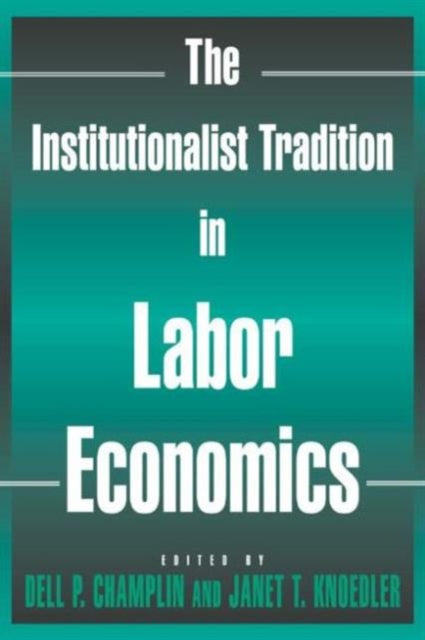 Book cover of: Institutionalist Tradition in Labor Economics. By: Dell P. Champlin