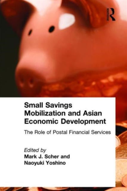 Book cover of: Small Savings Mobilization and Asian Economic Development