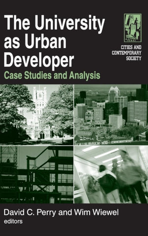 The University as Urban Developer: Case Studies and Analysis