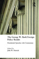 Book cover of: George W. Bush Foreign Policy Reader:
