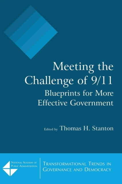 Book cover of: Meeting the Challenge of 9/11: Blueprints for More Effective Government. By: Thomas H. Stanton