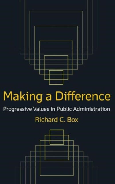 Making a Difference: Progressive Values in Public Administration