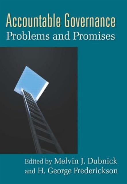 Book cover of: Accountable Governance. By: Melvin J. Dubnick