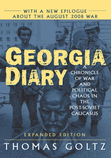 Book cover of: Georgia Diary: A Chronicle of War and Political Chaos in the Post-Soviet Caucasus. By: Thomas Goltz