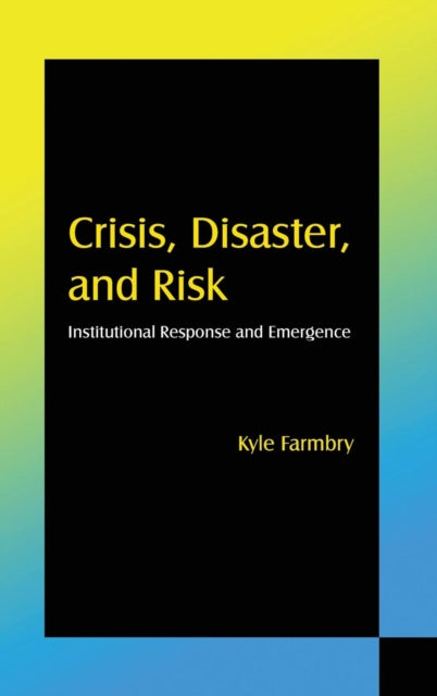 Book cover of: Crisis, Disaster and Risk. By: Kyle Farmbry