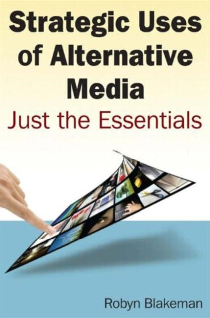 Book cover of: Strategic Uses of Alternative Media. By: Robyn Blakemen