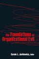 Book cover of: Foundations of Organizational Evil. By: Carole L. Jurkiewicz