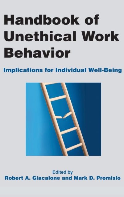 Book cover of: Handbook of Unethical Work Behavior:. By: Robert A. Giacalone