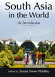 Book cover of: South Asia in the World: An Introduction. By: Susan Snow Wadley