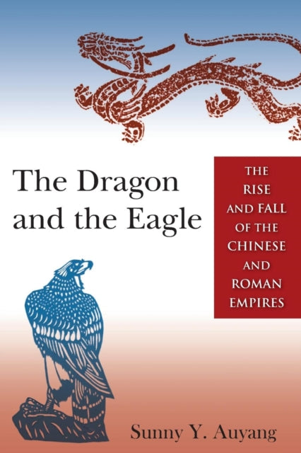 Book cover of: Dragon and the Eagle. By: Sunny Y. Auyang