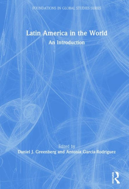 Book cover of: Latin America in the World. By: Antonia Garcia-Rodriguez