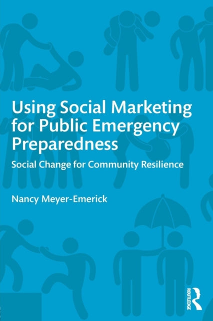 Book cover of: Using Social Marketing for Public Emergency Preparedness. By: Nancy Meyer-Emerick