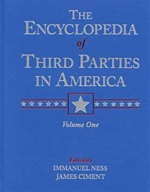 Book cover of: Encyclopedia of Third Parties in America
