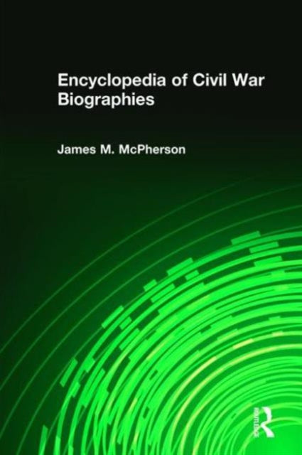 Encyclopedia of Civil War Biographies