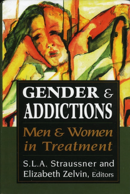Book cover of: Gender and Addictions. By: Straussner S.L.A.