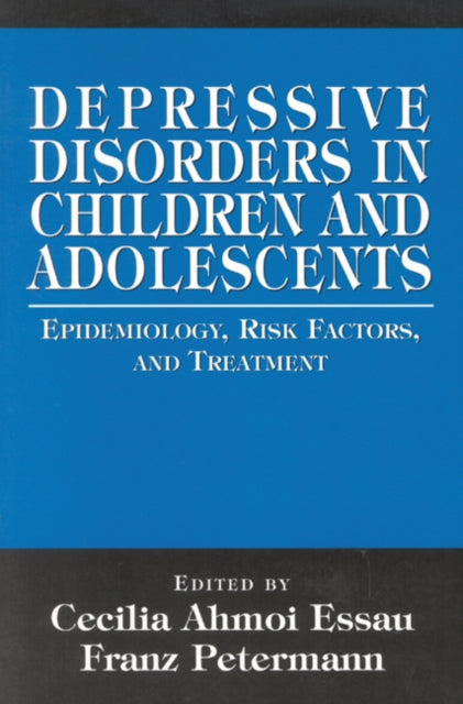 Book cover of: Depressive Disorders in Children and Adolescents. By: Easau Cecilia Ahmoi