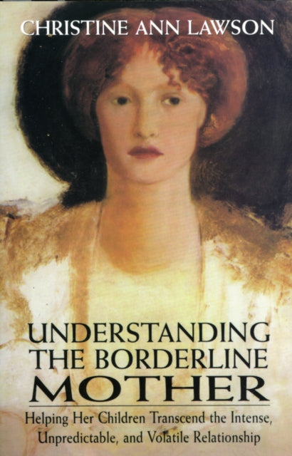 Book cover of: Understanding the Borderline Mother. By: Christine Ann Lawson