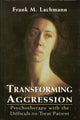 Book cover of: Transforming Aggression. By: Frank M. Lachmann
