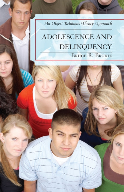 Book cover of: Adolescence and Delinquency. By: Bruce R. Brodie Ph. D., Bruce R. Brodie