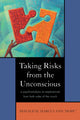 Book cover of: Taking Risks from the Unconscious. By: Donald M. Marcus