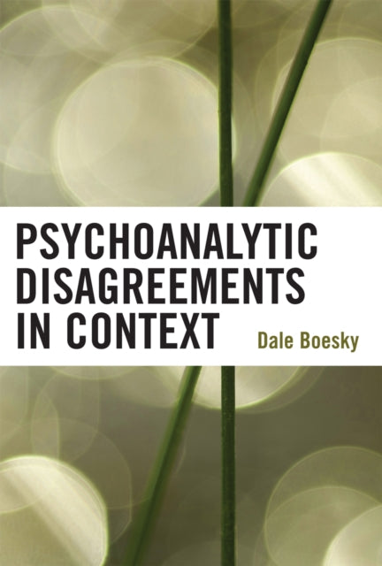 Book cover of: Psychoanalytic Disagreements in Context. By: Boesky Dale
