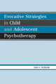 Book cover of: Evocative Strategies in Child and Adolescent Psychotherapy. By: David Crenshaw