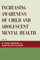 Book cover of: Increasing Awareness of Child and Adolescent Mental Health. By: M. Elena Garralda