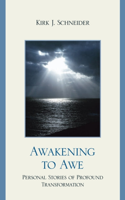 Book cover of: Awakening to Awe. By: Kirk J. Schneider