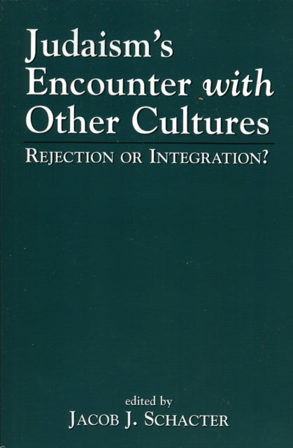 Book cover of: Judaism's Encounter with Other Cultures. By: Jacob J. Schacter